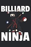 Billard Ninja Notizbuch: Billard Ninja Tagesplaner für Pool, Snooker oder Billiard Spieler / Jahresplaner / Organisator / Tagebuch / Planner / A5 (6x9in) 120 Seiten mit Täglicher To-Do Liste
