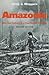 Produktbild Amazonia: Man and Culture in a Counterfeit Paradise (Revised Edition)