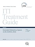 Extended Edentulous Spaces in the Esthetic Zone (ITI Treatment Guide Series Book 6) (English Edition)