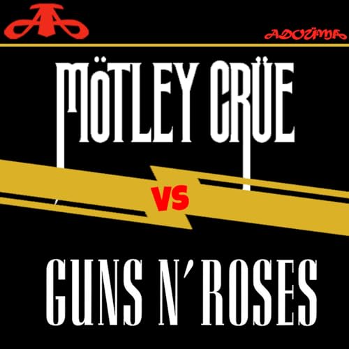 ADOUMA / M&ouml;tley Cr&uuml;e VS Guns N' Roses Podcast Por  arte de portada