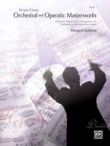 Simply Classic Orchestral and Operatic Masterworks, Bk 1: 19 Favorite