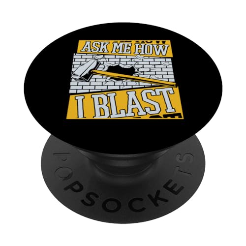 Ask Me How I Blast Home Improvement Experts House Demolition PopSockets Swappable PopGrip, Black