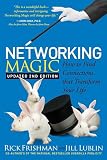 Networking Magic: How to Find Connections that Transform Your Life