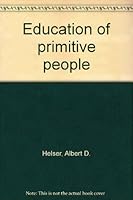 Education of a Primitive People B000LCSVFI Book Cover