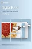 Digital Food: From Paddock to Platform (Contemporary Food Studies: Economy, Culture and Politics)
