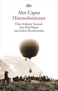 Paperback Himmelsstürmer: Über Madame Tussaud, Jean-Paul Marat und andere Revolutionäre Book