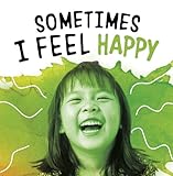 Sometimes I Feel Happy (Name Your Emotions)