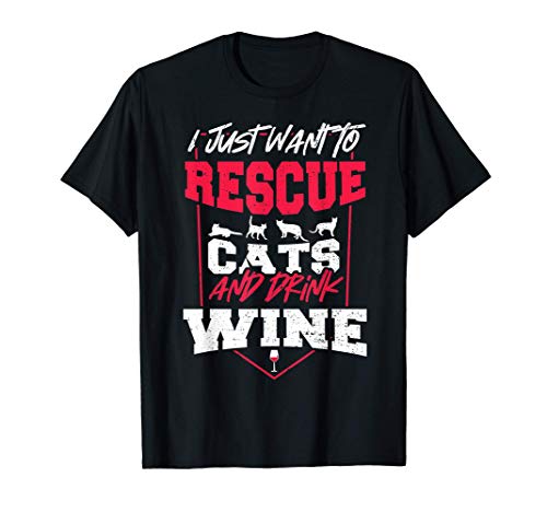 Vino: I Just Want To Rescue Cats And Drink Wine - Vino Camiseta