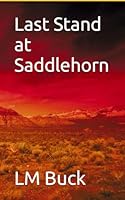 Last Stand at Saddlehorn B0CPW69SNM Book Cover