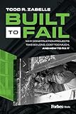 Built to Fail: Why Construction Projects Take So Long, Cost Too Much, And How to Fix It