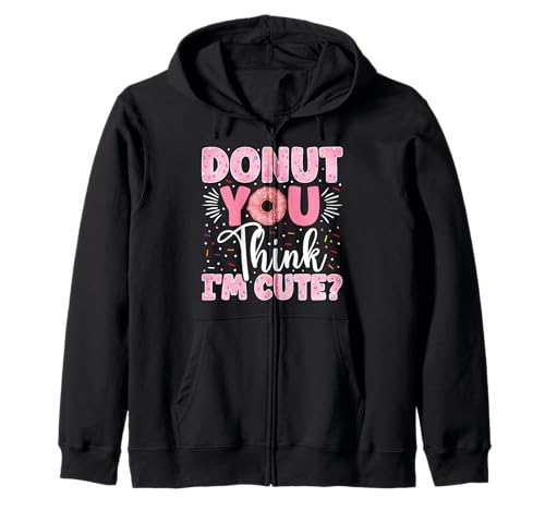 Donut You Think I'm Cute? Zip Hoodie