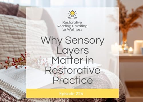 E226: Why Sensory Layers Matter in Restorative Practice: Spring Edition