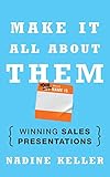 Make It All About Them: Winning Sales Presentations