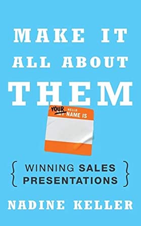 Make It All About Them: Winning Sales Presentations book cover