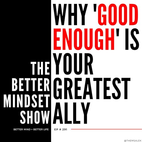 Why 'Good Enough' is Your Greatest Ally Podcast Por  arte de portada