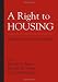 A Right to Housing: Foundation for a New Social Agenda