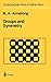 Groups and Symmetry (Undergraduate Texts in Mathematics)
