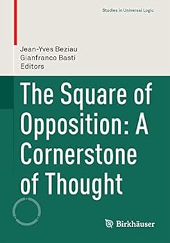 Paperback The Square of Opposition: A Cornerstone of Thought Book