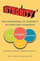 Integrity3 the Importance of Integrity in Christian Leadership: Giftedness + Integrity3 = Leadership Productivity 151277040X Book Cover
