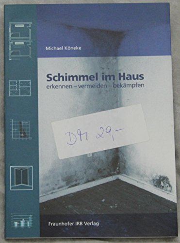 Preisvergleich Produktbild Schimmel im Haus.: erkennen - vermeiden - bekämpfen.