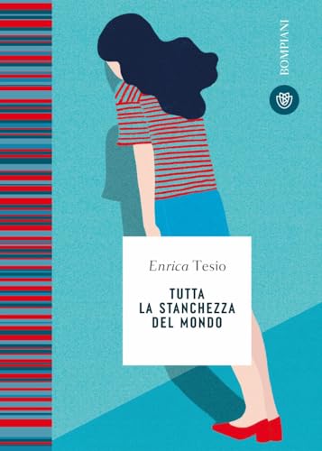 Tutta La Stanchezza Del Mondo