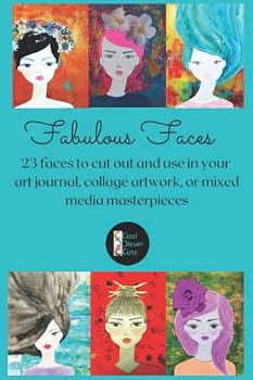 Paperback Fabulous Faces: 23 faces to cut out and use in your art journal, collage artwork, or mixed media masterpieces Book