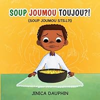 Soup Joumou Toujou?!: Soup Joumou Still?! 1736799630 Book Cover
