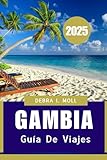 Guía de viajes de Gambia 2025: 'Donde la naturaleza, la cultura y la historia se...