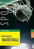 Wurftrainer Basketball: Die besten Übungen und Programme 3499610116 Book Cover