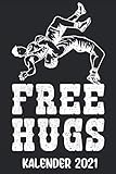  Kalender 2021 Free Hugs: Ringen Ringer Wrestling Wochenplaner und Tagebuch für das Jahr 2021 - Organizer für Freizeit und Beruf - Mit Ferien, Feiertagen und Jahresübersicht