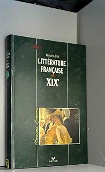 Paperback Histoire de la littérature française. XIXe [French] Book
