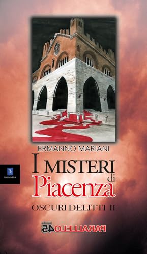 I misteri di Piacenza. Oscuri delitti (Vol. 2)