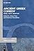 Ancient Greek Comedy: Genre  Texts  Reception (Trends in Classics - Supplementary Volumes, 101)