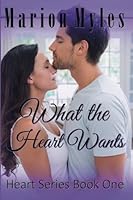 What the Heart Wants 1542562724 Book Cover