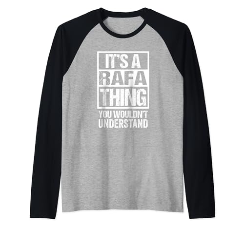 It's A Rafa Thing You Wouldn't Understand First Name Camiseta Manga Raglan