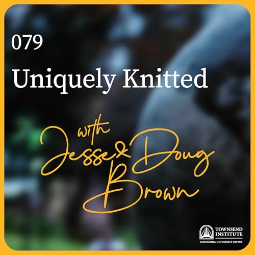 079 | Doug & Jesse Brown: Uniquely Knitted