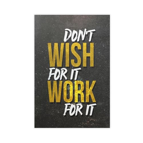 Poster Don't Wish For It Work For It idée cadeau originale pour chambre