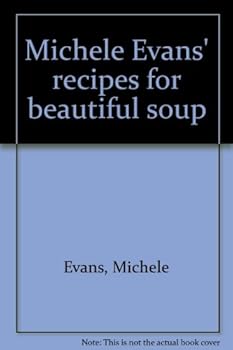 Mass Market Paperback Michele Evans' Recipes for Beautiful Soup Book