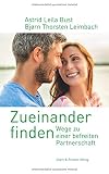 Zueinander finden: Wege zu einer befreiten Partnerschaft
