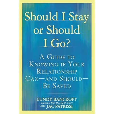 Should I Stay or Should I Go?: A Guide to Knowing if Your Relationship Can--and Should--be Saved