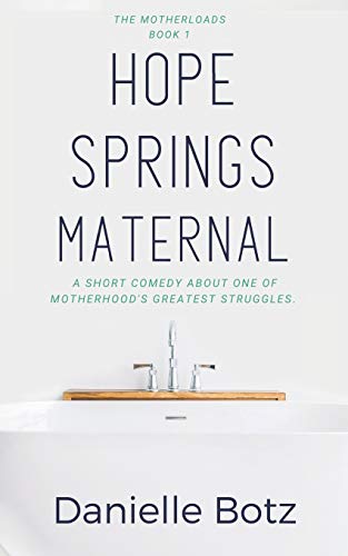 Hope Springs Maternal (The Motherloads)