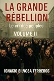  LA GRANDE RÉBELLION: Le cri des peuples – Tome II