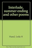 Interlude, summer ending and other poems B0007GR8M0 Book Cover