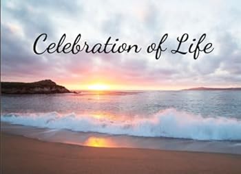 Celebration of Life: Guest Book for Funeral and Memorial Services, Condolences Book, Keepsake, Remembrance Book, Beach