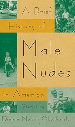 A Brief History of Male Nudes in America: Stories (Flannery O'Connor