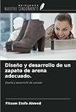  Diseño y desarrollo de un zapato de arena adecuado.: Diseño y desarrollo de calzado