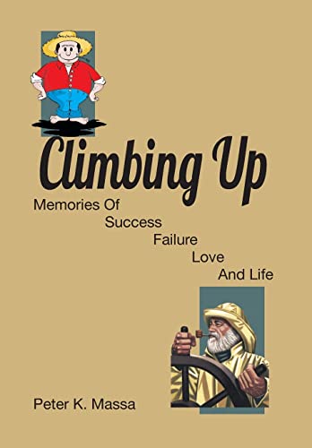 Climbing Up: Memories of Success Failure Love and Life