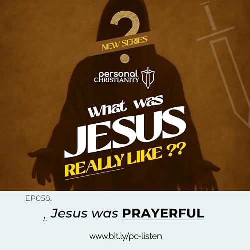 EP058: Jesus was Prayerful