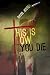 This Is How You Die: A Thriller