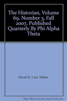 Paperback The Historian, Volume 69, Number 3, Fall 2007, Published Quarterly By Phi Alpha Theta Book